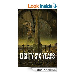 Eighty Six Years eBook David W. Dial Kindle Store