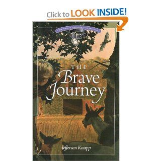 The Brave Journey (The Kingdom at the End of the Driveway Series) (9780984377107) Jefferson Knapp, Tim Ladwig Books