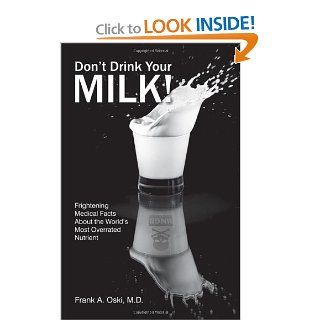 Don't Drink Your Milk Frank A. Oski 9781572586376 Books