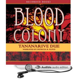 Blood Colony (Audible Audio Edition) Tananarive Due, Patricia Floyd Books