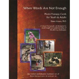 When Words Are Not Enough PhotoTherapy Cards for Youth & Adults Diane Hovey 9780981906416 Books