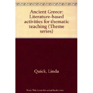 Ancient Greece Literature based activities for thematic teaching (Theme series) Linda Quick Books