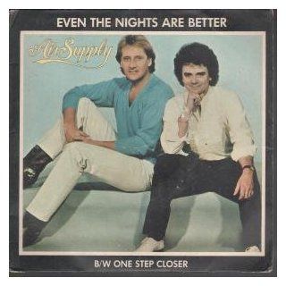 Even the Nights Are Better / One Step Closer Music