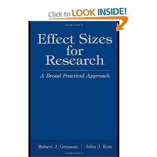 Effect Sizes for Research Univariate and Multivariate Applications (9780805850147) Robert J. Grissom, John J. Kim Books