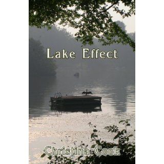 Lake Effect Christina Cook 9781622290628 Books