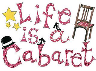 life is a cabaret print by lottie lane