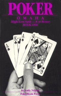 Poker Omaha Hi Low Split Eight or Better, Book One Andy Nelson 9780945983101 Books