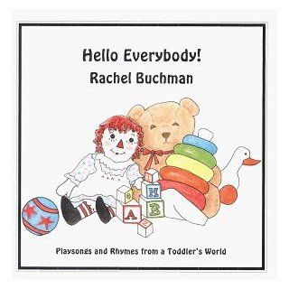 Hello Everybody Playsongs and Rhymes from a Toddler's World Music