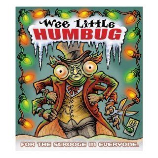 Wee Little Humbug For the Scrooge in Everyone (Mini Kit) Davis J. Freedlander 9780762434220 Books