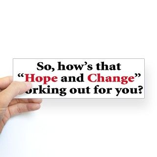 Hope and change Bumper Bumper Sticker by shoprepublican