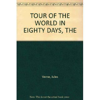 The Best Novels of Jules Verne Tour of the World in Eight Days Jules Verne Books