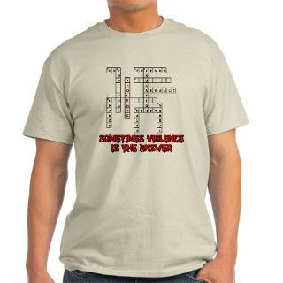 Sometimes Violence Is The Answer T Shirt by shirtpervert