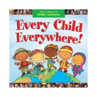 Every Child Everywhere by Anderson, Debby Crossway, 2008] (Hardcover) Books