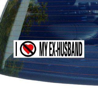 I Hate Anti MY EX HUSBAND   Window Bumper Sticker Automotive