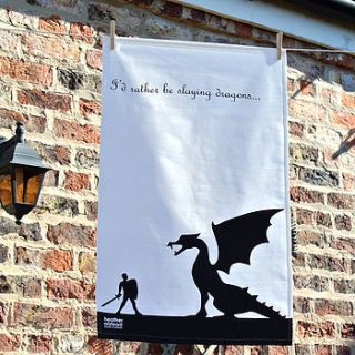 i'd rather be slaying dragons, tea towel by heather alstead design