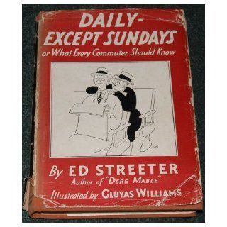Daily except Sundays; Or, What every commuter should know,  Edward Streeter Books