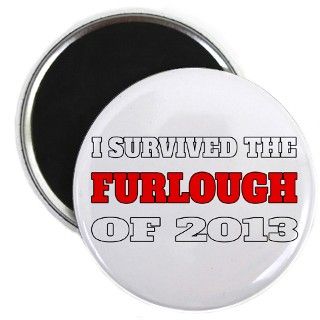 I survived the Furlough of 2013 Magnet by FurloughGear