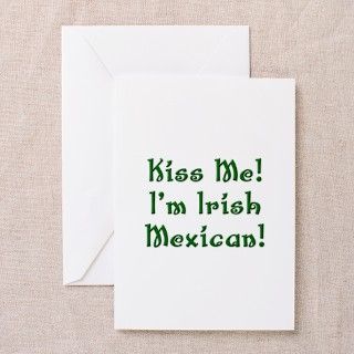 Kiss Me Im Irish Mexican Greeting Cards (Pk of by americanangst