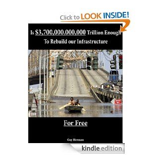 Is $3,700,000,000,000 Enough To rebuild Infrastructure for Free eBook Guy Herman, Christina Davis, Digital Photos Kindle Store