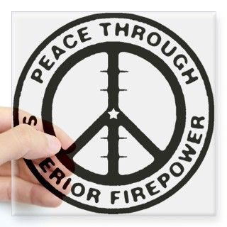 Peace through Superior Firepower Sticker 3" x by GrumpyDude