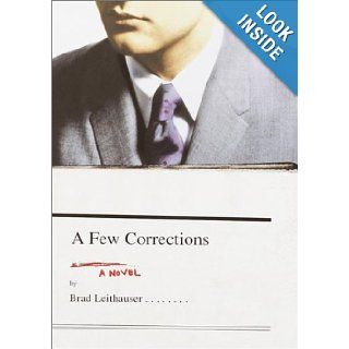 A Few Corrections Brad Leithauser 9780375411496 Books