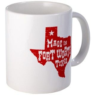Made In Fort Worth Texas Mug by swanketees