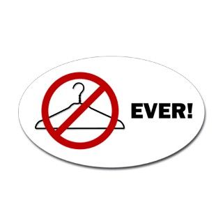 No Wire Hangers Ever Oval Decal by skwerky