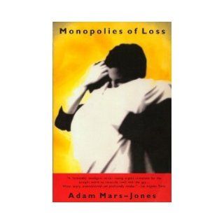 Monopolies of Loss Adam Mars Jones 9780679744153 Books