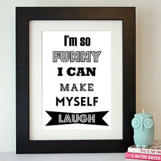 'im so funny' humorous quote print by hope and love