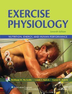 Exercise Physiology Nutrition, Energy, and Human Performance (Point (Lippincott Williams & Wilkins)) (9780781797818) William D. McArdle BS  M.Ed  PhD, Frank I. Katch, Victor L. Katch Books