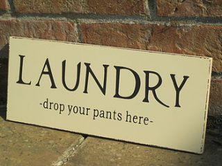 laundry sign 'drop your pants here' by jonny's sister