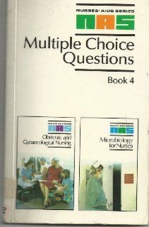 Multiple Choice Questions Obstetrics, Gynaecology and Microbiology Bk. 4 (Nurses' Aids) (9780702010125) Rosemary E. Bailey, etc. Books