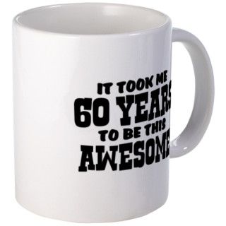 Funny 60th Birthday Mug by perketees