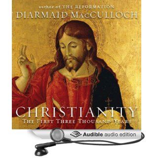 Christianity The First Three Thousand Years (Audible Audio Edition) Diarmaid MacCulloch, Walter Dixon Books