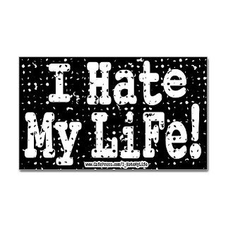 I Hate My Life Rectangle Decal by i_hatemylife
