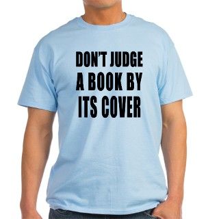 Dont Judge a Book by its Cover T Shirt by scarebaby