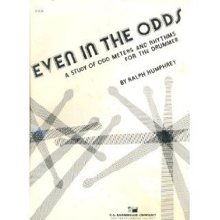 Even in the Odds A Study of Odd Meters and Rhythms for the Drummer Ralph Humphrey Books