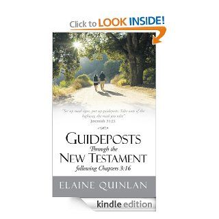 Guideposts Through the New Testament following Chapters 316 "Set up road signs, put up guideposts. Take note of the highway, the road you take" Jeremiah 3121 eBook Elaine Quinlan Kindle Store