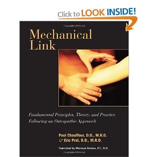 Mechanical Link Fundamental Principles, Theory, and Practice Following an Osteopathic Approach (9781556434273) Paul Chauffour, Eric Prat, Monique Bureau Books