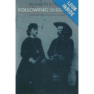 Following the Guidon Elizabeth B. Custer, Shirley Anne Leckie PhD 9780803263628 Books