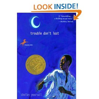 Trouble Don't Last   Kindle edition by Shelley Pearsall. Children Kindle eBooks @ .