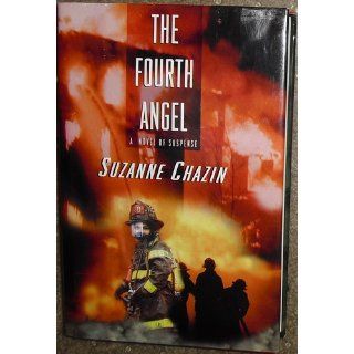 The Fourth Angel Suzanne Chazin 9780399147050 Books
