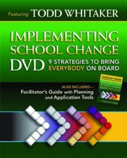 Implementing School Change DVD and Facilitator's Guide 9 Strategies to Bring Everybody On Board Todd Whitaker 9781596671751 Books