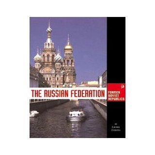 The Russian Federation (Former Soviet Republics) Laurel Corona 9781560066750 Books