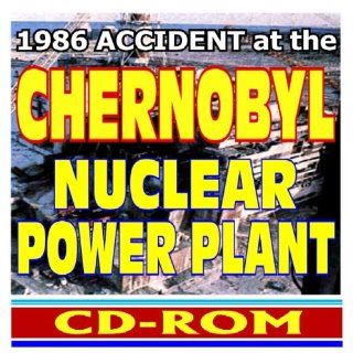 1986 Accident at the Chernobyl Nuclear Power Plant Radioactive Release from the Ukraine Chornobyl Atomic Power Station in the former USSR (9781422007341) U.S. Government Books