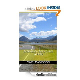 Everybody Gets Three Wishes   Kindle edition by Carl Davidson. Religion & Spirituality Kindle eBooks @ .