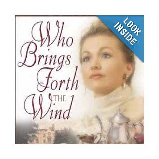 Who Brings Forth The Wind Lori Wick 9780736913232 Books