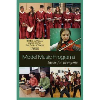 Model Music Programs Ideas for Everyone MENC The National Association for Music Education 9781578867295 Books