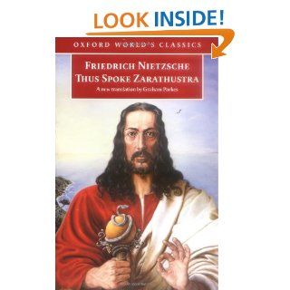 Thus Spoke Zarathustra A Book for Everyone and Nobody (Oxford World's Classics) Friedrich Nietzsche, Graham Parkes 9780192805836 Books