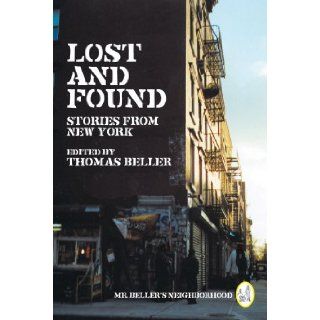 Lost and Found Stories from New York (Mr. Beller's Neighborhood) Thomas Beller 9780393331912 Books